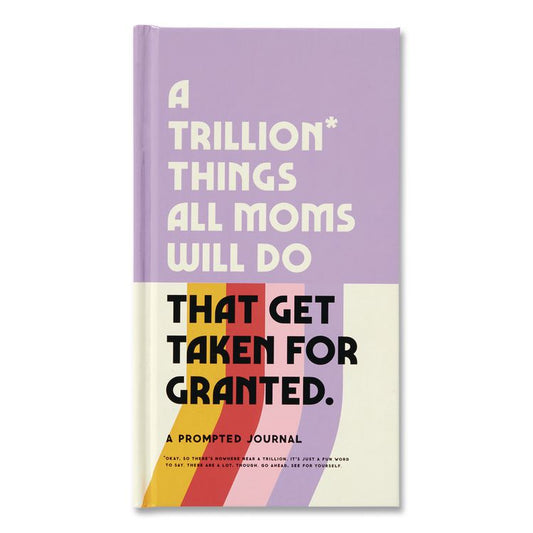 CHRONICLE BOOKS Guided Journal: A Trillion Things All Moms Do That Get Taken for Granted