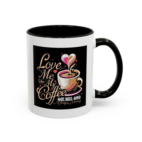 Love Me Like My Coffee Mug