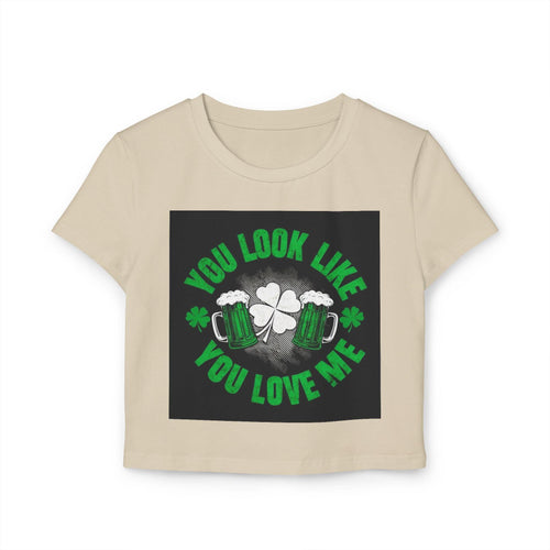 St Patricks Day Baby Tee You Look Like You Love Me