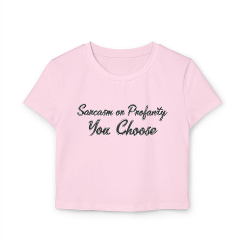 Sarcasm or Profanity Womens Baby Tee