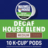 Maxwell House Decaf House Blend Medium Roast K-Cup Coffee Pods, 10 ct Box