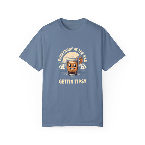 Everybody at the Bar Gettin Tipsy Unisex Garment-Dyed T-Shirt