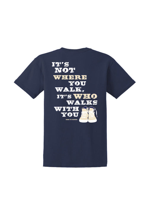 T-shirt: Never Walk Alone Dog is Good
