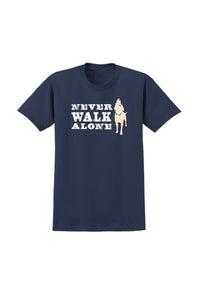 T-shirt: Never Walk Alone Dog is Good