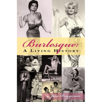 Burlesque: A Living History - Paperback