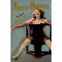 Queen of Vaudeville: The Story of Eva Tanguay - Hardcover