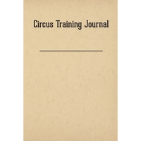 Circus Training Journal - Paperback