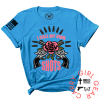 I CALL MY OWN SHOTS Tee