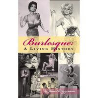 Burlesque: A Living History (hardback) - Hardcover
