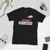 Pretend I'm A Flamingo T-Shirt