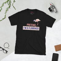 Pretend I'm A Flamingo T-Shirt