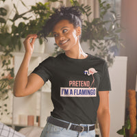 Pretend I'm A Flamingo T-Shirt