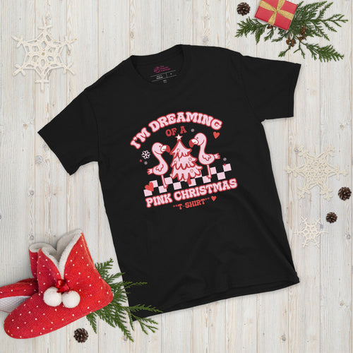 I'm Dreaming Of A Pink Christmas T-Shirt