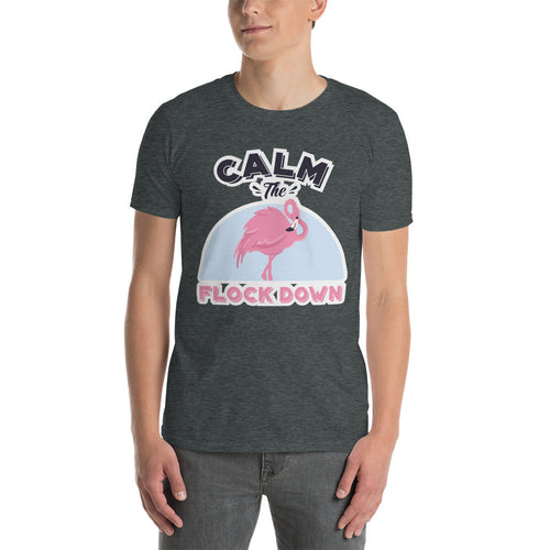Calm The Flock Down T-Shirt
