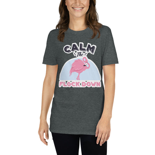 Calm The Flock Down T-Shirt
