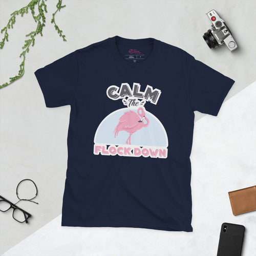 Calm The Flock Down T-Shirt
