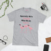 Apparently We're Trouble Flamingo T-Shirt