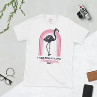 I Just Really Love Flamingos T-Shirt
