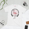 Be A Flamingo In A Flock Of Pigeons T-Shirt