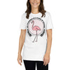 Be A Flamingo In A Flock Of Pigeons T-Shirt