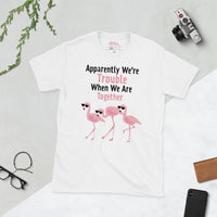 Apparently We're Trouble Flamingo T-Shirt