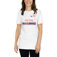 Pretend I'm A Flamingo T-Shirt