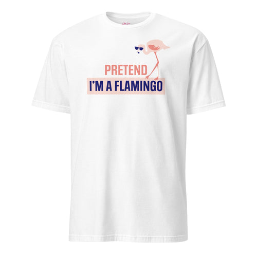 Pretend I'm A Flamingo T-Shirt