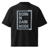 Born in Dark Mode – Oversized Organic High-Neck T-Shirt