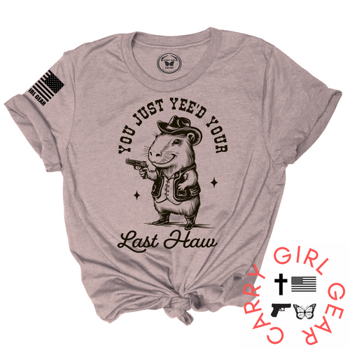 YEE'D YOUR LAST HAW TEE
